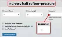  ??  ?? Add a separator such as the equals sign (=) to make your passphrase harder to crack