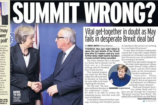  ??  ?? MORE TO DO May with Juncker yesterday WARNING