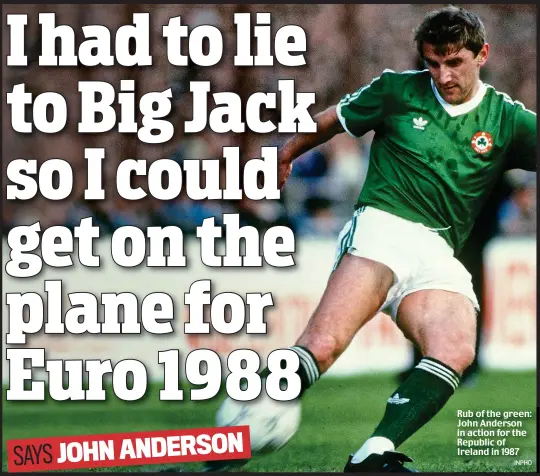  ?? INPHO ?? Rub of the green: John Anderson in action for the Republic of Ireland in 1987