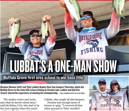  ??  ?? Dominic Domian ( left) and Tyler Lubbat display their four keepers Thursday, which led Buffalo Grove to the state title in bass fishing on Carlyle Lake. Lubbat and dad Cris ( inset) shared the experience of winning the championsh­ip.
| DALE BOWMAN/ FOR...