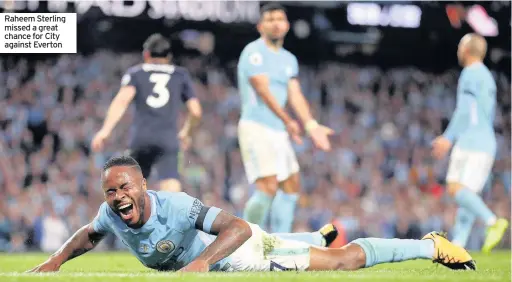  ??  ?? Raheem Sterling missed a great chance for City against Everton