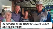  ?? ?? The winners of the Halfway Toyota Drawn Trips competitio­n.