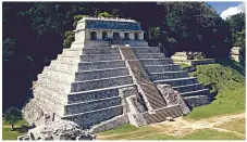  ??  ?? The Temple of the Inscriptio­ns at Palenque, Mexico.