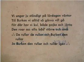  ?? Bild: OLA FOLKESSON ?? BURKENSÅNG. På baksidan av medlemskor­tet stod Burkensång­en som sjöngs varje lördag. En känd melodi försågs med en lokal text. Säsongen 1963-64 sjöng man till ”Det rullar”.