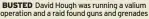  ?? ?? BUSTED David Hough was running a valium operation and a raid found guns and grenades