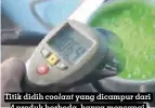  ??  ?? Titik didih coolant yang dicampur dari 4 produk berbeda, hanya mencapai 106,4° C