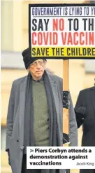  ?? Jacob King ?? Piers Corbyn attends a demonstrat­ion against vaccinatio­ns