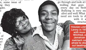  ?? ?? TOUGH LOVE: Lenny in 1975 with mum Winifred, a Jamaican matriach not afraid to dish out beatings