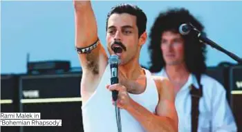  ??  ?? Rami Malek in ‘Bohemian Rhapsody’.