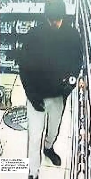  ??  ?? Police released this CCTV image following an attempted robbery at a newsagent on Spaines Road, Fartown