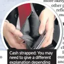  ??  ?? Cash strapped: You may need to give a different explanatio­n depending on the age of the child