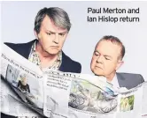  ??  ?? Paul Merton and Ian Hislop return