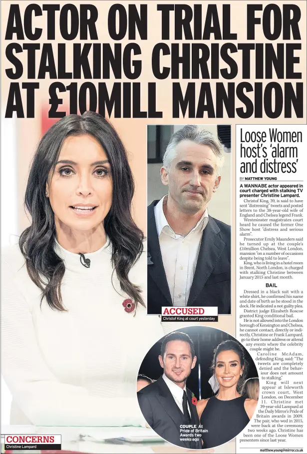  ??  ?? CONCERNS Christine Lampard ACCUSED Christof King at court yesterday COUPLE At Pride of Britain Awards two weeks ago