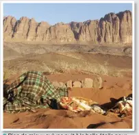  ??  ?? ∫ Rien de mieux qu’une nuit à la belle étoile pour profiter pleinement du désert de Wadi Rum.