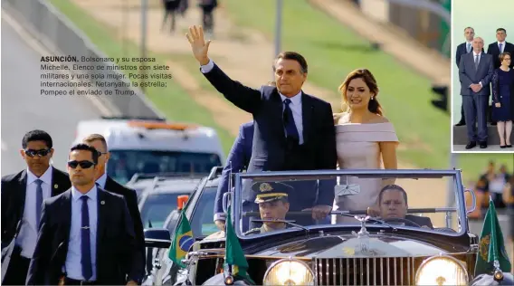  ??  ?? ASUNCIÓN. Bolsonaro y su esposa Michelle. Elenco de ministros con siete militares y una sola mujer. Pocas visitas internacio­nales: Netanyahu la estrella; Pompeo el enviado de Trump.