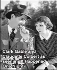  ?? ?? Clark Gable and Claudette Colbert as seen in “It Happened One Night”