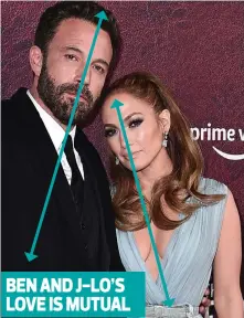  ?? ?? BEN AND J-LO’S LOVE IS MUTUAL