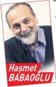  ??  ?? HAşmEt BABAOĞLU