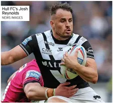  ?? NEWS IMAGES ?? Hull FC’S Josh Reynolds