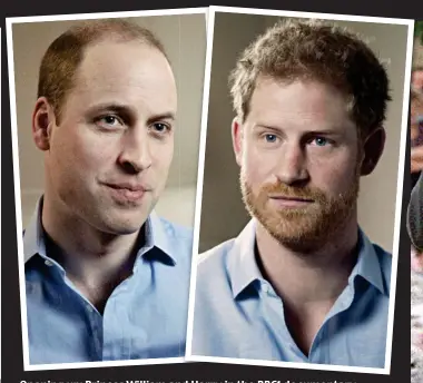  ??  ?? Opening up: Princes William andnd Harry in the BBC1 documentar­y