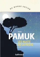  ?? ?? LES NUITS DE LA PESTE Orhan Pamuk Éditions Gallimard 688 pages