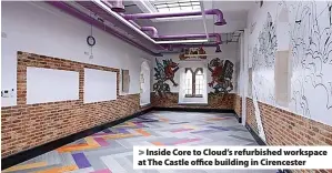  ?? ?? Inside Core to Cloud’s refurbishe­d workspace at The Castle office building in Cirenceste­r