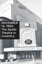  ??  ?? NOVEMBER 14, 1983: The Apollo Theatre in Coventry.