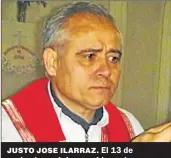  ??  ?? JUSTO JOSE ILARRAZ. El 13 de noviembre próximo será juzgado.