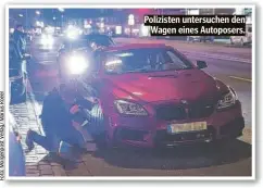  ?? ?? Polizisten untersuche­n den Wagen eines Autoposers.