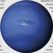  ??  ?? ▲ Blue wonder: Neptune proved to be a lively world with extremely fast winds