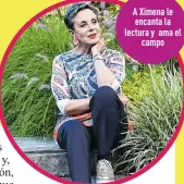  ?? Fotos: Karyna Defas ?? A Ximena le encanta la lectura y ama el
campo