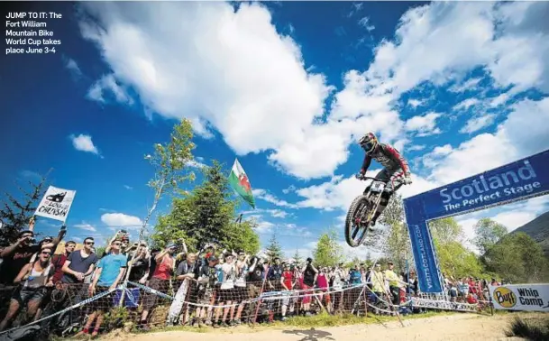  ??  ?? JUMP TO IT: The Fort William Mountain Bike World Cup takes place June 3-4