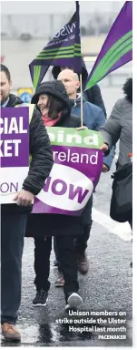  ?? PACEMAKER ?? Unison members on strike outside the Ulster
Hospital last month