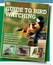  ??  ?? Features profiles of
150 British and
Irish birds with a guide to how to identify them and attract them to your garden