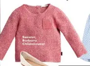  ??  ?? Sweater, Burberry Childrensw­ear