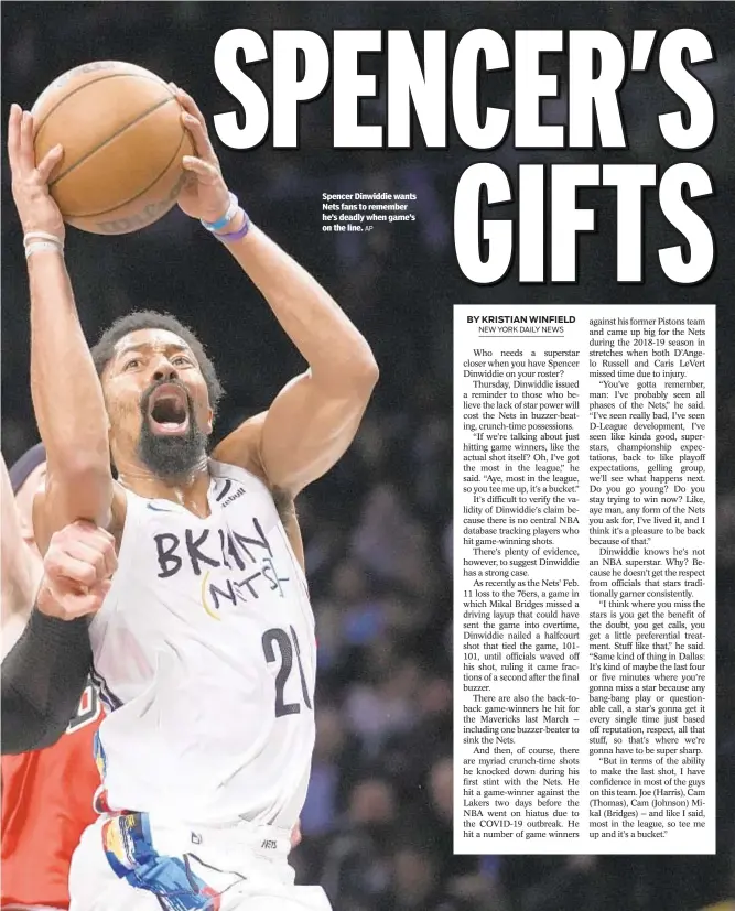  ?? AP ?? Spencer Dinwiddie wants Nets fans to remember he’s deadly when game’s on the line.