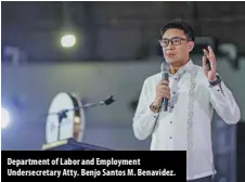  ?? ?? Department of Labor and Employment Undersecre­tary Atty. Benjo Santos M. Benavidez.