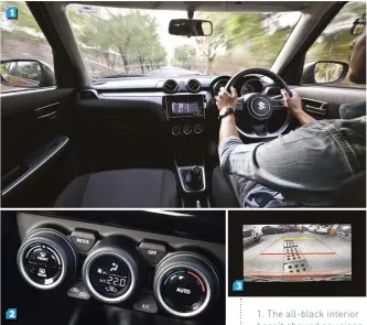  ??  ?? 1. The all-black interior hasn’t showed any signs of plastic fade or rattles and squeaks from the dashboard and fittings. 2. One of the coolest air-condition controls in the segment, the effectiven­ess of the system is noteworthy. 3. Rear view camera is easily the best in segment offering a clear, wide field of view irrespecti­ve of the lighting conditions. 4. Space is not its forte as the boot isn’t tall or deep enough 2 Feel good 1 3
