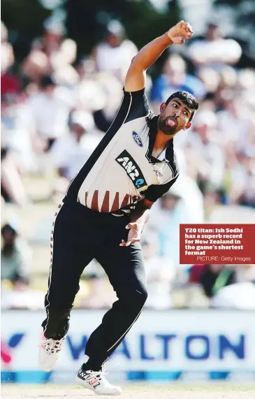  ?? PICTURE: Getty Images ?? T20 titan: Ish Sodhi has a superb record for New Zealand in the game’s shortest format