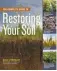  ?? ?? Excerpted from The Complete Guide to Restoring Your Soil © 2021 by Dale Strickler. Used with permission from Storey Publishing.