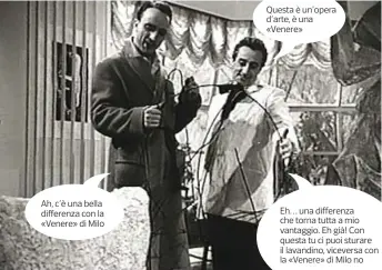  ??  ?? Ready made Totò cerca moglie (regia di Carlo Ludovico Bragaglia, 1950)