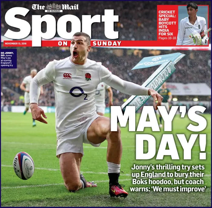  ??  ?? GO JONNY, GO: Jonny May’s joy at scoring England’s opening try