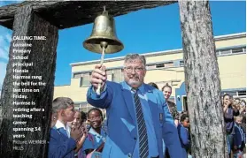  ?? Picture: WERNER HILLS ?? CALLING TIME: Lorraine Primary School principal Hansie Harmse rang the bell for the last time on Friday. Harmse is retiring after a teaching career spanning 34 years