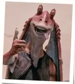  ??  ?? Jar Jar Binks: idiot or super villain?