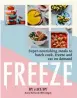  ?? ?? FREEZE by Ruby Bell and Milly Bagot available from all good online bookstores £16.99, published by Mitchell Beazley
