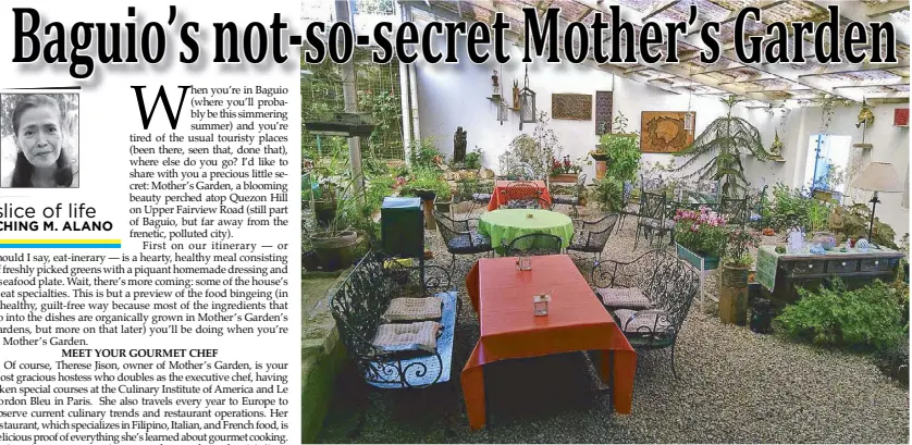  ??  ?? Now blooming: Mother’s Garden on Quezon Hill, Upper Fairview Road, Baguio City is a refuge for those looking for clean air, fresh food, and a great, relaxing ambiance.