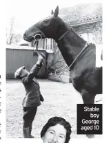  ??  ?? Stable boy George aged 10