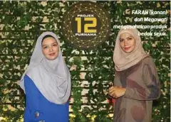  ??  ?? FARAH (kanan) dan Megawati mengusahak­an produk
bedak sejuk.