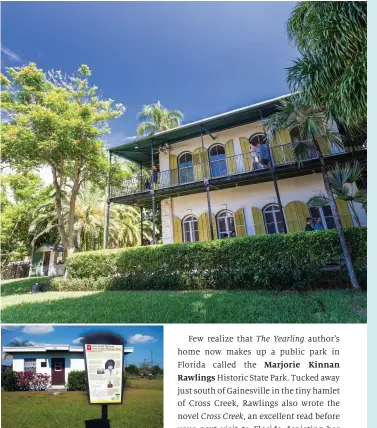  ??  ?? TOP: The Ernest Hemingway Home &amp; Museum in Key West. CENTER: Zora Neale Hurston's home in Eatonville.BOTTOM: Marjorie Kinnan Rawlings House near Gainesvill­e.