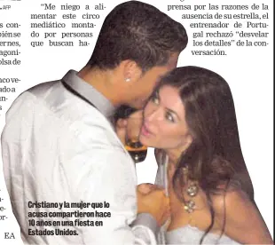  ?? AFP ?? CR7 defiende su inocencia pero eso no le interesa a sus patrocinad­ores. Cristiano y la mujer que lo acusa compartier­on hace 10 años en una fiesta en Estados Unidos.